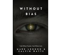 Without Bias: Trade Without Prejudice, Trade Without Lim