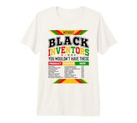 Without Black Inventors You Wouldn't Have These African Cute Premium T-Shirt