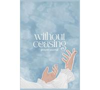 Without Ceasing: Prayer Journal