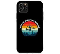 Without Christ I am Nothing - Saved by Grace Case for iPhone 11 Pro Max