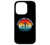 Without Christ I am Nothing - Saved by Grace Case for iPhone 14 Pro
