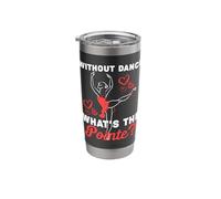 Without Dance What’s The Pointe? Funny Ballet Pun Stainless Steel Insulated Tumbler