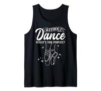 Without Dance What's The Pointe? Ballet Dancer Tank Top