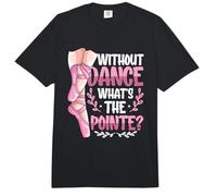 Without Dance What's The Pointe Ballet Dancing Comfort Colors Adult Heavyweight T-Shirt