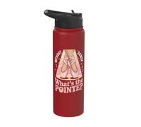 Without Dance What's The Pointe Ballet Dancing Stainless Steel Insulated Water Bottle
