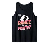 Without Dance What's The Pointe Ballet Dancing Tank Top