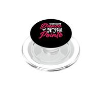 Without Dance What's The Pointe PopSockets PopGrip for MagSafe