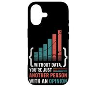 Without Data You're Just Another Person With Opinion Case for iPhone 17