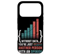 Without Data You're Just Another Person With Opinion Case for iPhone 17 Pro