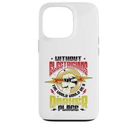 Without Electricians The World Would Be A Darker Place Case for iPhone 13 Pro