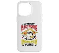 Without Electricians The World Would Be A Darker Place Case for iPhone 14 Pro Max