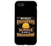 Without Engineers Science Is Just A Philosophy Engineering Case for iPhone SE (2020) / 7/8