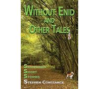 Without Enid and other Tales: Seventeen Short Stories