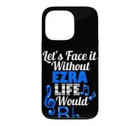 Without Ezra Life Would B Flat Music Lover First Name Case for iPhone 13 Pro