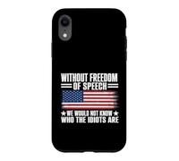 Without Freedom of Speech We Would Not Know Who The Idiots Case for iPhone XR