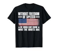 Without Freedom of Speech We Would Not Know Who The Idiots Value Graphic T-Shirt, Men, Black, S