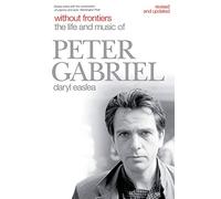 Without Frontiers: The Life and Music of Peter Gabriel – Omnibus Press