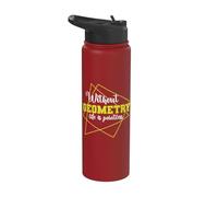 Without Geometry Life is Pointless Math Stainless Steel Insulated Water Bottle