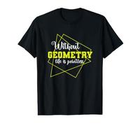 Without Geometry Life is Pointless Math Value Graphic T-Shirt