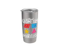 Without Geometry Life is Pointless Mathematician Mathematics Stainless Steel Insulated Tumbler