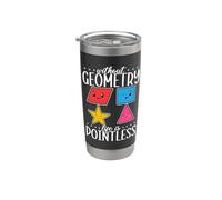 Without Geometry Life is Pointless Mathematician Mathematics Stainless Steel Insulated Tumbler