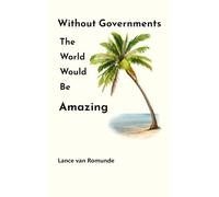 Without Governments The World Would Be Amazing