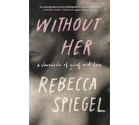 Without Her: A Chronicle of Grief and Love