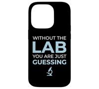 Without Lab You Are Guessing Clinical Laboratory Lab Tech Case for iPhone 14 Pro