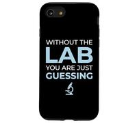 Without Lab You Are Guessing Clinical Laboratory Lab Tech Case for iPhone SE (2020) / 7/8