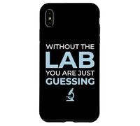 Without Lab You Are Guessing Clinical Laboratory Lab Tech Case for iPhone XS Max