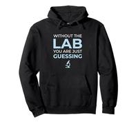 Without Lab You Are Guessing Clinical Laboratory Lab Tech Pullover Hoodie