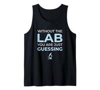 Without Lab You are Guessing Clinical Laboratory Lab Tech Tank Top