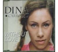 Without Love - CD 1 by Dina Carroll