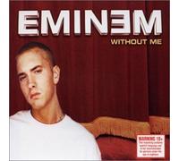 Without Me by Eminem (2002-06-10)