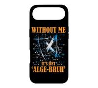 WITHOUT ME IT'S JUST ALGE BRUH Case for iPhone Air