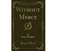 Without Mercy (Classic Reprint)