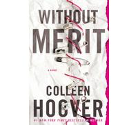 Without Merit : From the bestselling author of IT ENDS WITH US