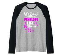 Without Penelope Life Would B Flat Music Lover First Name Raglan Baseball Tee