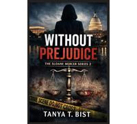 Without Prejudice: A Legal Thriller (The Sloane Mercer Series)