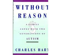 Without Reason: A Family Copes With 2 Generations of Autism