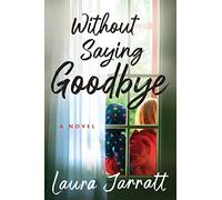 Without Saying Goodbye