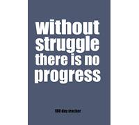 Without Struggle There is No Progress: 180 Day Tracker: Sobriety & Addiction Daily Record Log Book for Recovering Addicts & Alcoholics | Pocket 6x9 Planner