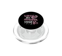 Without The Accordion Would B Flat Music Pun PopSockets PopGrip for MagSafe