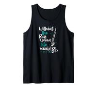 Without The Bass Clarinet Life Would B Flat Music Pun Tank Top