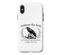 Without the Dark We'd Never See the Stars Edgar Allan Poe Case for iPhone X/XS