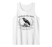 Without the Dark We'd Never See the Stars Edgar Allan Poe Tank Top