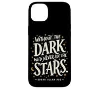 Without the Dark We'd Never See the Stars Poe Quote Case for iPhone 14 Plus