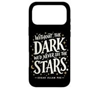 Without the Dark We'd Never See the Stars Poe Quote Case for iPhone 17 Pro Max