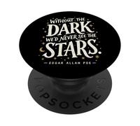 Without the Dark We'd Never See the Stars Poe Quote PopSockets Adhesive PopGrip