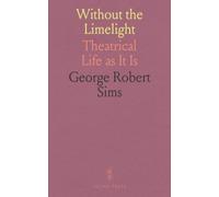 Without the Limelight: Theatrical Life as It Is